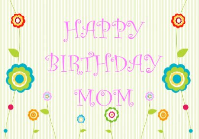 Mom birthday card flowers and stripes