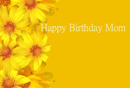 Mom birthday card yellow flowers